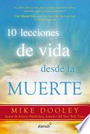 Libro 10 lecciones de vida desde la muerte / The Top Ten Things Dead People Want to Te ll You