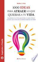 Libro 1000 ideas para atraer lo que quieras a tu vida