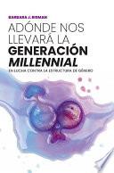 Libro Adónde nos llevará la generación "millennial"