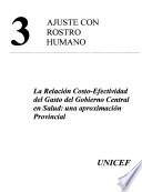 Libro Ajuste con rostro humano: La relación costo-efectividad del gasto del gobierno central en salud: una aproximación provincial