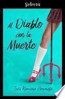 Libro Al diablo con la muerte (Morir por amor 2)