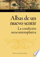 Libro Albas de un nuevo sentir. La condición neocontemplativa