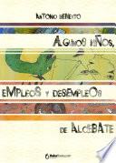 Libro Algunos niños, empleos y desempleos de Alcebate