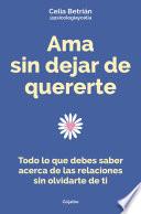 Libro Ama sin dejar de quererte / Love Without Stop Loving Yourself