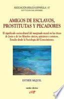 Libro Amigos de esclavos, prostitutas y pecadores