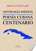 Libro Antología inédita de poesía cubana del centenario