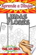 Libro Aprende a Dibujar Lindas Flores