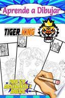 Libro Aprende a Dibujar Tiger King