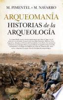 Libro Arqueomanía. Historias de la arqueología