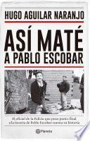 Libro Así maté a Pablo Escobar