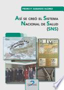 Libro Así se creó el Sistema Nacional de Salud (SNS)