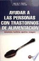 Libro AYUDAR A LAS PERSONAS CON TRASTORNOS DE ALIMENTACION
