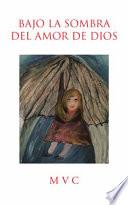 Libro Bajo la sombra del amor de Dios