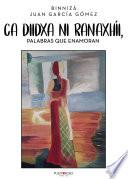 Libro CA DIIDXA NI RANAXHÍI, PALABRAS QUE ENAMORAN