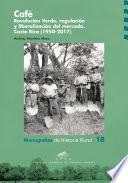 Libro Café. Revolución Verde, regulación y liberalización del mercado.
