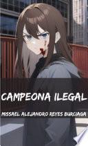 Libro CAMPEONA ILEGAL