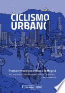 Libro Ciclismo urbano Avances y retos para el caso de Bogotá