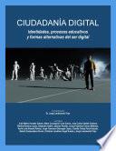 Libro Ciudadanía Digital . Identidades, procesos educativos y formas alternativas del ser digital