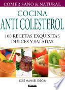 Libro Cocina Anticolesterol. 100 recetas exquisitas dulces y saladas