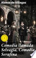 Libro Comedia llamada Selvagia, Comedia Serafina