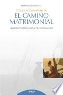 Libro Cómo acompañar en el camino matrimonial