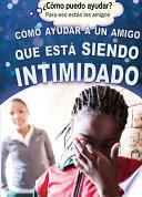 Libro Cómo ayudar a un amigo que está siendo intimidado (Helping a Friend Who Is Being Bullied)