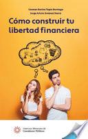 Libro Cómo construir tu libertad financiera