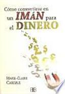 Libro Cómo convertirse en un imán para el dinero