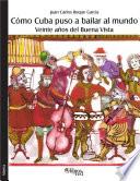 Libro Cómo Cuba puso a bailar al mundo. Veinte años del Buena Vista