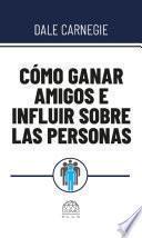 Libro Cómo ganar amigos e influir sobre las personas
