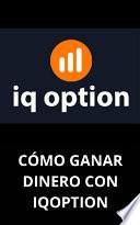 Libro CÓMO GANAR DINERO CON IQOPTION