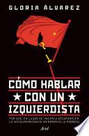 Libro Cómo hablar con un izquierdista (Edición mexicana)