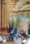 Libro Cómo hacer un museo de ciencias