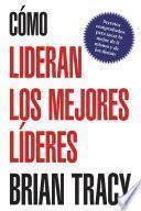 Libro Cómo lideran los mejores líderes
