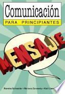Libro Comunicacion para principiantes / Communication for Beginners