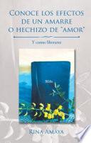 Libro Conoce Los Efectos De Un Amarre O Hechizo De "Amor"