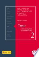 Libro Crear. Cómo se desarrolla una mente creativa
