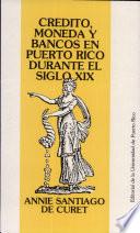 Libro Crédito, moneda y bancos en Puerto Rico durante el siglo XIX