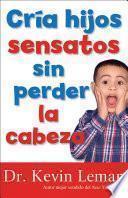 Libro Cria hijos sensatos sin perder la cabeza