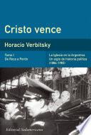 Libro Cristo vence (Tomo 1). De Roca a Perón