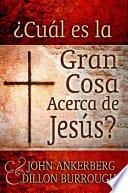 Libro ¿Cuál es la Gran Cosa Acerca de Jesús