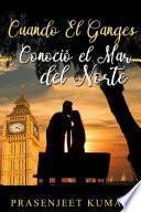 Libro Cuando El Ganges Conoció el Mar del Norte