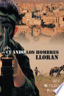 Libro CUANDO LOS HOMBRES LLORAN