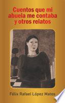Libro Cuentos Que Mi Abuela Me Contaba Y Otros Relatos