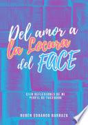 Libro Del Amor a la Locura del Face: