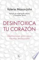 Libro Desintoxica tu corazón