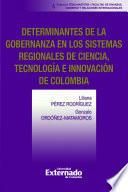 Libro Determinantes de la gobernanza en los sistemas regionales de ciencia, tecnología e innovación de Colombia