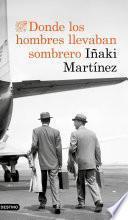 Libro Donde los hombres llevaban sombrero