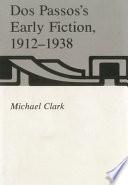 Libro Dos Passos's Early Fiction, 1912-1938