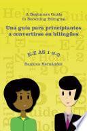 Libro E-Z as 1-2-3- a Beginners Guide to Becoming Bilingual Una Guía Para Principiantes a Convertirse En Bilingües